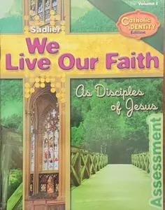 USED-We Live Our Faith As Disciples of Jesus Assessment Book Reproducible Masters Volume 1 (We Live Our Faith) by Sadlier (Unknown)
