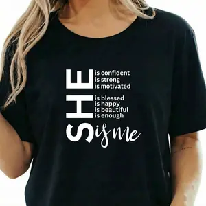Inspirational Shirt Women Empowerment Tee Positive Affirmation She Is Me Confident Strong Enough Relaxed Fit Motivational Gift Casual Top