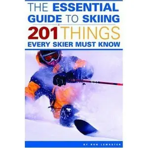 USED-The Essential Guide to Skiing: 201 Things Every Skier Must Know by LeMaster, Ron, Jr. (Paperback)
