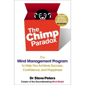 The Chimp Paradox: The Mind Management Program to Help You Achieve Success, Confidence, and Happiness Paperback – Illustrated, May 30, 2013