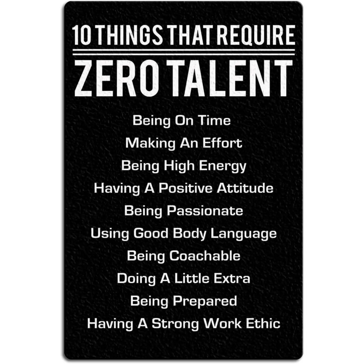 10 Things That Require Zero Talent Metal poster Inspirational Tin Sign for Teen Bedroom Decor Home Office Bedroom Classroom Cafes Motivational Wall Decor 8x12 Inch