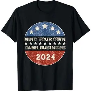 Mind Your Own Damn Business Harris Walz T-Shirt