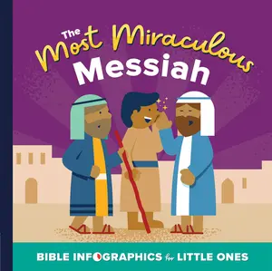 USED-The Most Miraculous Messiah: A Bible Infographics for Kids Look at the Miracles of Jesus by Harvest House Publishers (Board book)