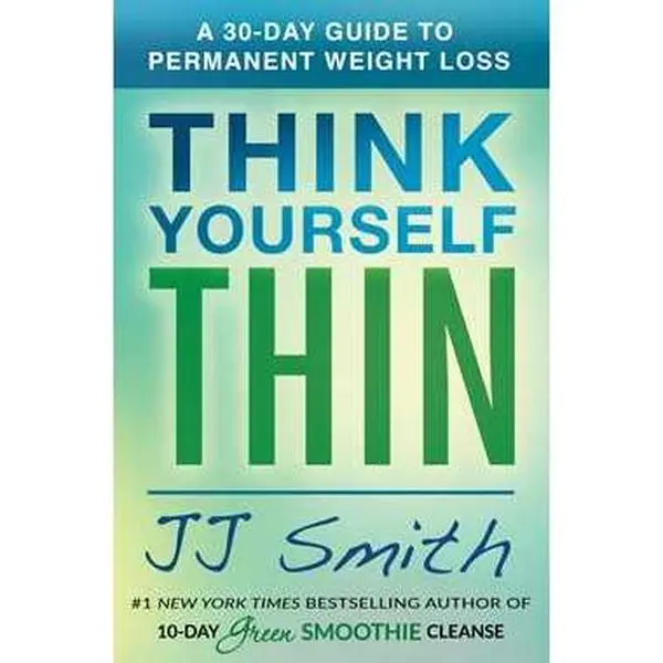 THINK YOURSELF THIN: A 30-DAY GUIDE TO PERMANENT WEIGHT LOSS [Tradepaper]
