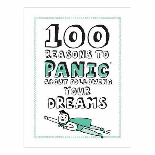 USED-Knock Knock 100 Reasons to Panic about Following Your Dreams by Knock Knock (Hardcover)