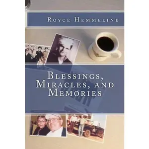 USED-Blessings, Miracles, and Memories by Royce Hemmeline (Paperback)