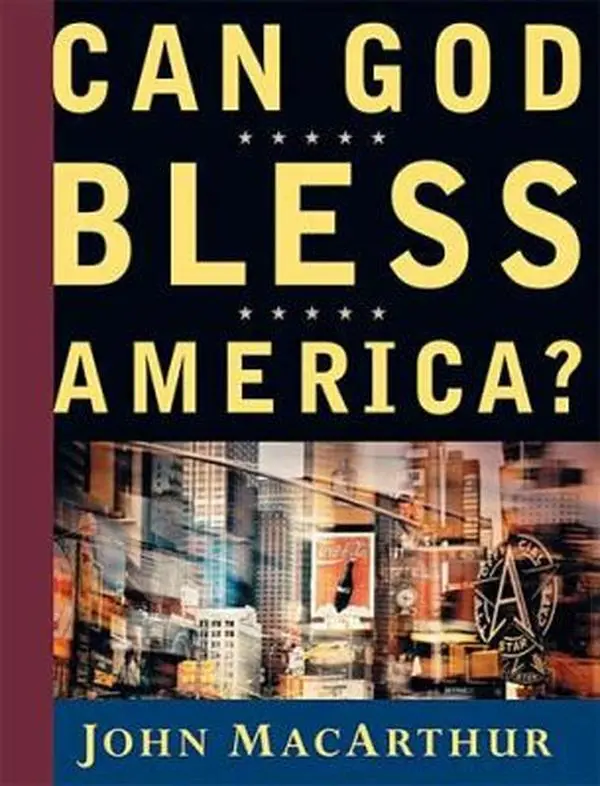 USED-Can God Bless America? by John MacArthur (Hardcover)