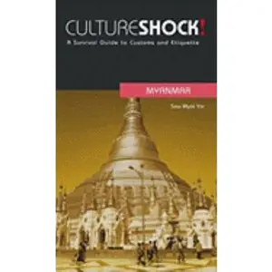 USED-Culture Shock! Myanmar: A Survival Guide to Customs and Etiquette (Culture Shock! Guides) by Saw Myat Yin (Paperback)