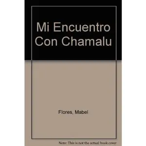 USED-Mi Encuentro Con Chamalu (Spanish Edition) by Mabel Flores (Paperback)