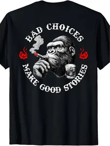 2026 Spring Summer Men's "Bad Choices Make Good Stories" Gorilla Back Print T-Shirt - Bold Crewneck Tee for Casual & Trendy Occasions