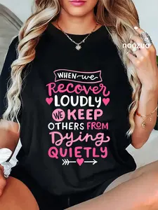 100% Cotton Unisex When We Recover Loudly AA NA Recovery Sobriety Pride Women T-Shirt Casual Top