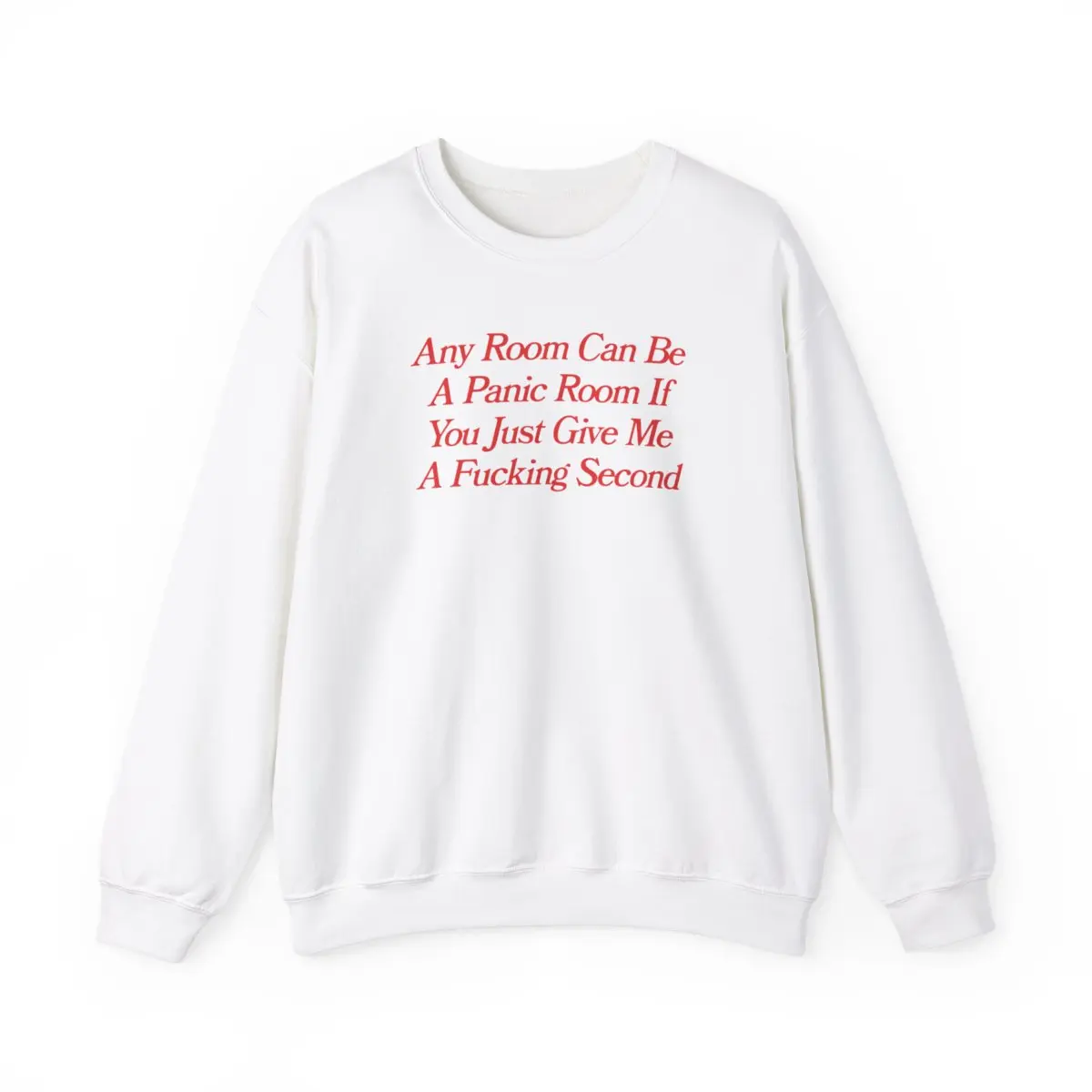 Any Room Can Be A Panic Room, Anxiety, Funny T-Shirt, Mental illness, mental health, mentally ill, funny shirt, crewneck, sweater, funny crewneck