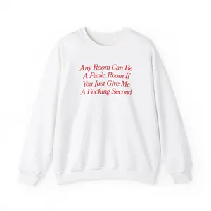 Any Room Can Be A Panic Room, Anxiety, Funny T-Shirt, Mental illness, mental health, mentally ill, funny shirt, crewneck, sweater, funny crewneck