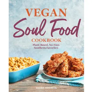Vegan Soul Food Cookbook | Plant-Based Southern Recipes, Easy No-Fuss Meals, Comfort Food & Healthy Vegan Cooking Guide - Paperback
