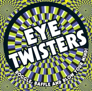USED-Eye Twisters: Boggle, Baffle and Blow Your Mind! by Carlton Kids (Paperback)