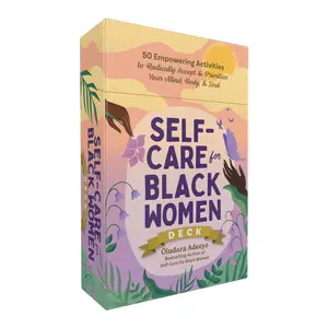 SELF-CARE FOR BLACK WOMEN DECK: 50 EMPOWERING ACTIVITIES TO RADICALLY ACCEPT & PRIORITIZE YOUR MIND, BODY, & SOU