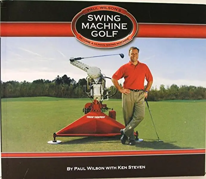 USED Book - Swing Machine Golf--The Fastest Way to a Consistent Swing by Paul Wilson (Hardcover) - english