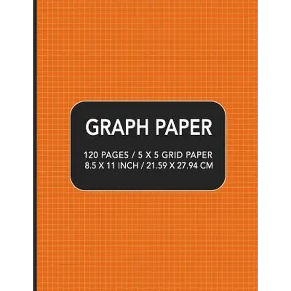 Graph Paper: 120 pages / 5 x 5 Grid Paper 8.5 x 11 Inch / 21.59 x 27.94 cm - Paperback