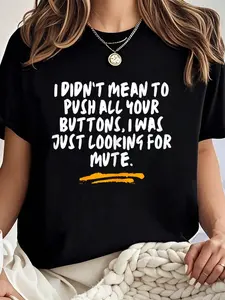 100% Cotton I Didn’t Mean To Push All Your Buttons Just Looking Joke T-Shirt graphic shirt women