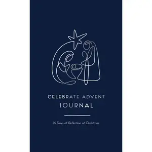 Celebrate Advent Journal: 25 Days of Reflection at Christmas