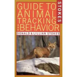 USED-Stokes Guide to Animal Tracking and Behavior by Donald Stokes (Paperback)