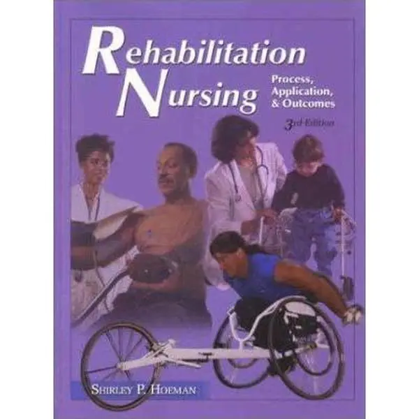 USED-Rehabilitation Nursing: Process, Applications, & Outcomes by Shirley P. Hoeman PhD  MPH  RN  CRRN  CS (Hardcover)