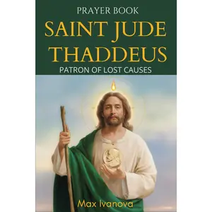 Prayer Book Saint Jude Thaddeus: Patron of lost causes (saints and mystics collection)