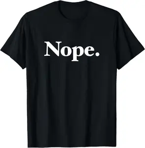 100%cotton The word Nope | A design that says the word Nope T-Shirt