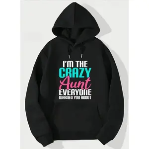 Long Sleeve Hoodie for the Crazy Aunt - 100% I'm the Aunt Everyone Warned About