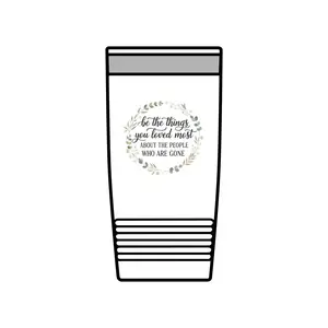 20oz Insulated Tumbler - "Be the Things You Loved Most" Memorial Floral Travel Mug