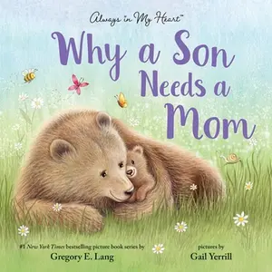 Why a Son Needs a Mom -- Gregory E. Lang, Hardcover