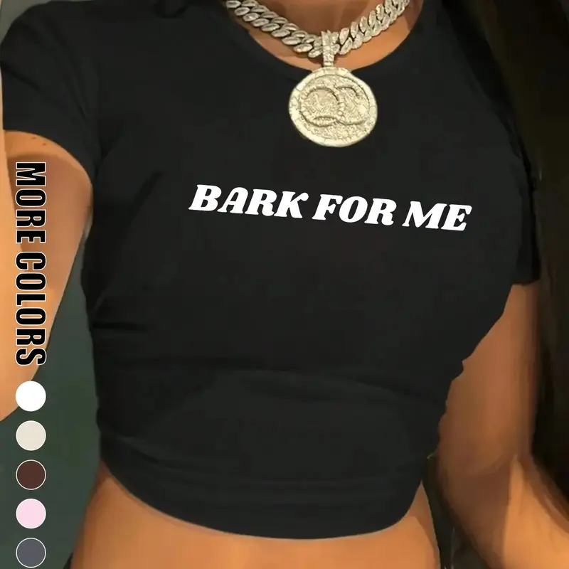 Women's Bark for Me Casual Letter Pattern Round Neck Crop Top, Casual Cropped Tees, Fashion Casual Short Sleeve Tee, Everyday Wear, Summer Versatile Shirt, Lady, Womenswear