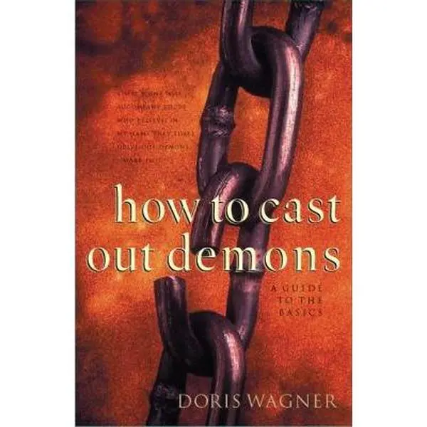 USED Book - How to Cast Out Demons: A Guide to the Basics by Doris M. Wagner (Paperback) - english