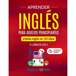 Learn English for Adult Beginners: 3 Books in 1: Speak English in 30 Days! (Spanish Edition)