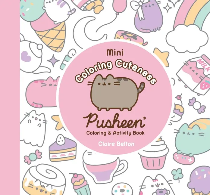 Mini Coloring Cuteness: A Pusheen Coloring & Activity Book by Claire Belton (Paperback)