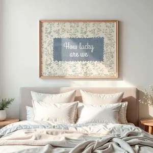 [SALE UP TO 50% + FREE SHIP]  How Lucky Are We Vintage Blue Floral Wall Art Grandmillennial Cottagecore Printable