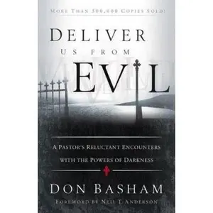 USED Book - Deliver Us from Evil: A Pastor's Reluctant Encounters with the Powers of Darkness by Don Basham (Paperback) - english