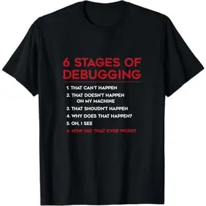 Coding 6 Stages of Debugging Bug Computer Programmer T-Shirt T-Shirt