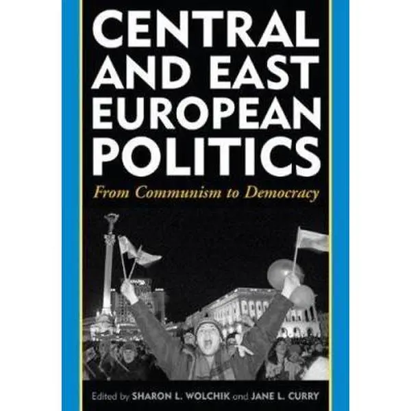 USED-Central and East European Politics: From Communism to Democracy (Paperback)