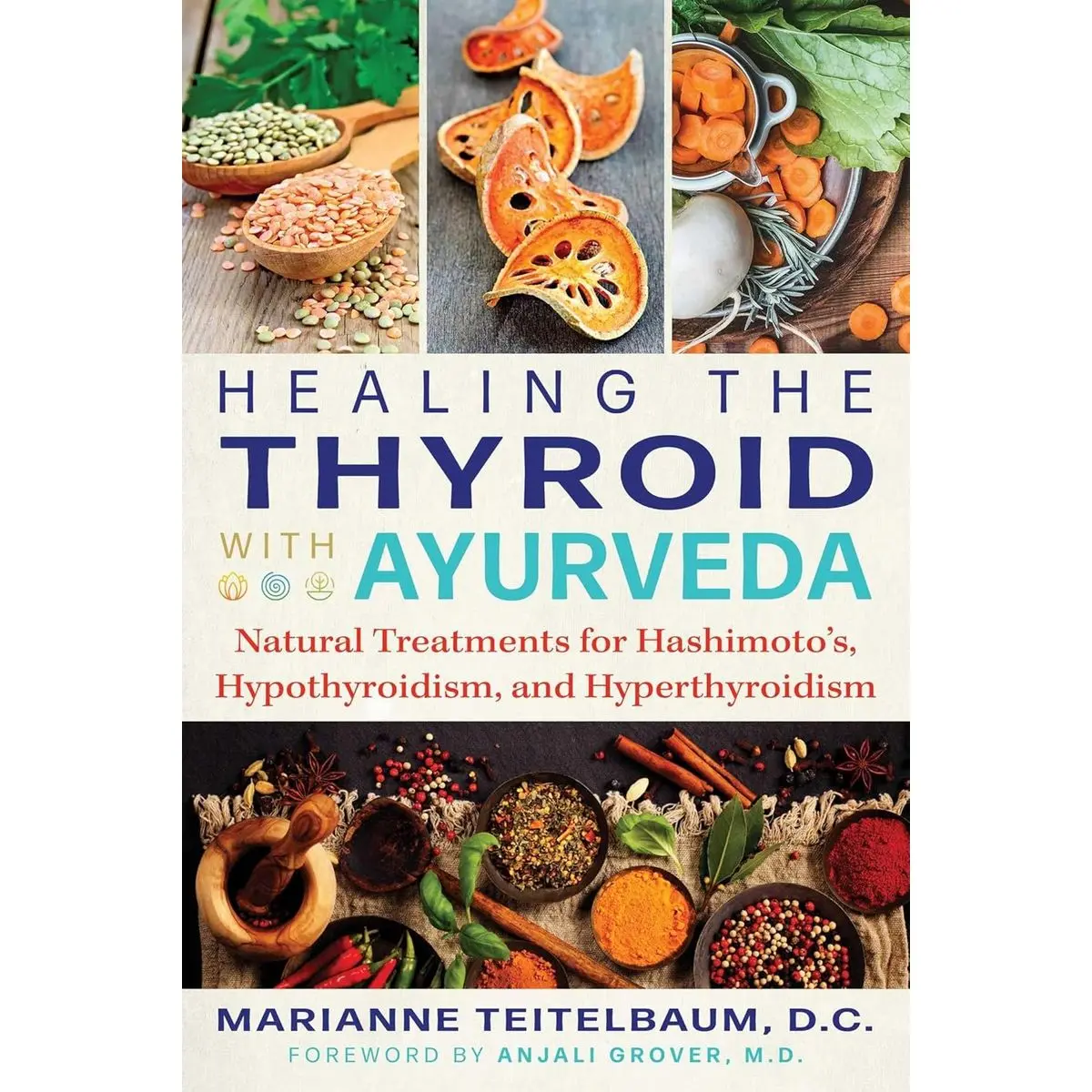 Healing the Thyroid with Ayurveda: Natural Treatments for Hashimoto's, Hypothyroidism, and Hyperthyroidism Paperback – Illustrated, March 26, 2019