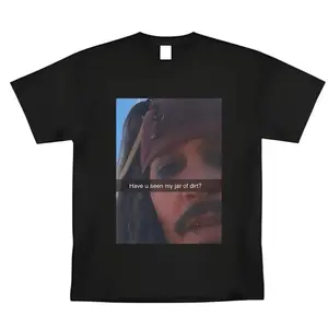 Captain Jack Sparrow Have You Seen My Jar Of Dirt T-Shirt Meme Graphic Tee Humor
