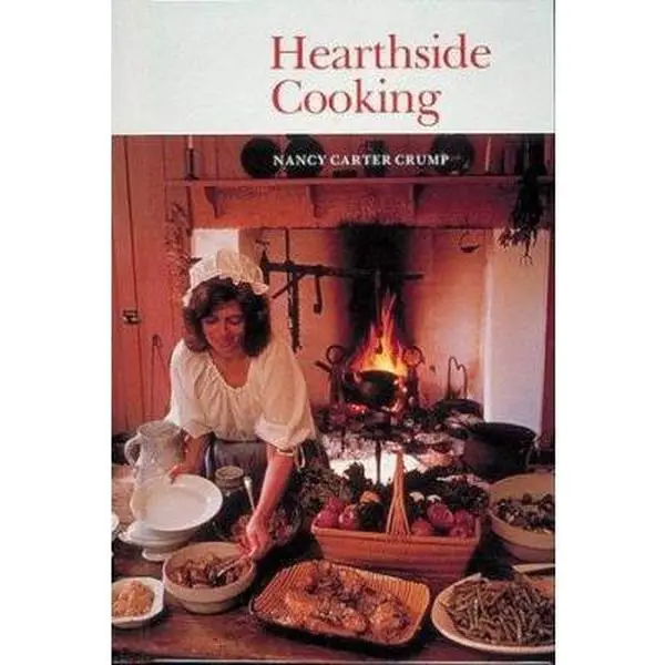 USED Book - Hearthside Cooking: An Introduction to Virginia Plantation Cuisine, Including Bills of Fare, Tools and Techniques, and Original Recipes With Adaptat by Nancy Carter Crump (Hardcover) - english