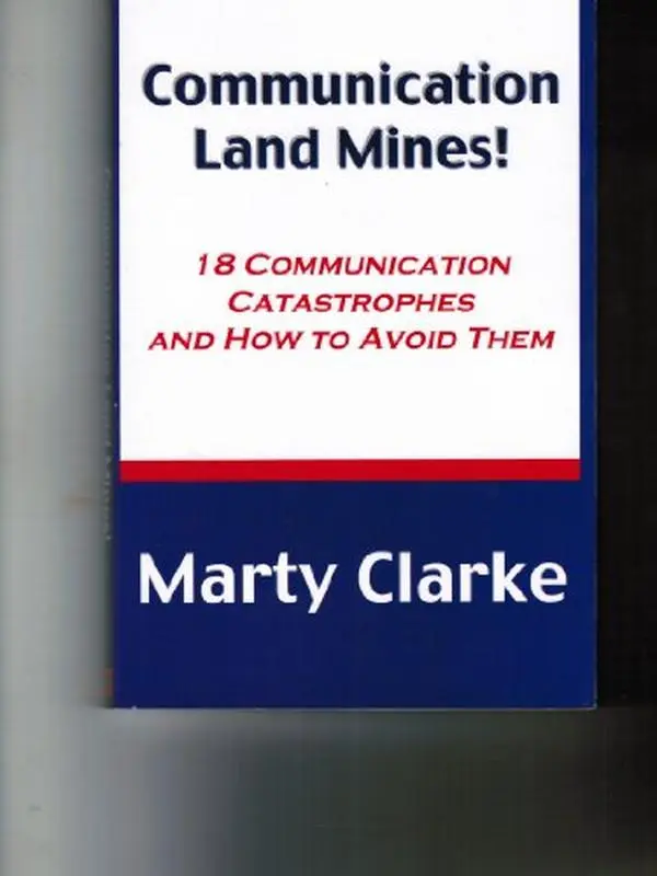 USED Book - Communication Land Mines! 18 Communication Catastrophes and How to Avoid Them by Marty Clarke (Paperback) - english
