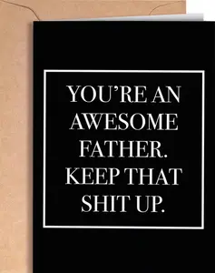 Original and funny card for dad from son, daughter or wife with envelope | Inappropriate gag card for Father's Day, Birthday, Anniversary, Christmas or for new father