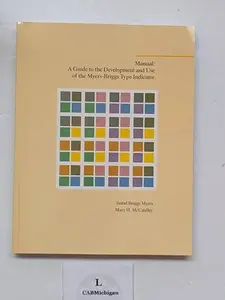 USED-Manual: A Guide to the Development and Use of the Myers-Briggs Type Indicator by Isabel Briggs Myers (Paperback)