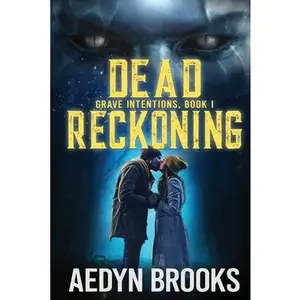 USED-Dead Reckoning: Grave Intentions, Book 1 by Brooks, Aedyn (Paperback)