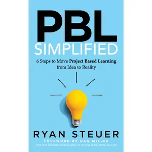 USED-Pbl Simplified: 6 Steps to Move Project Based Learning from Idea to Reality by Steuer, Ryan (Paperback)