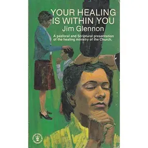 USED-Your Healing Is Within You (Hodder Christian Paperbacks) by JIM GLENNON (Paperback)