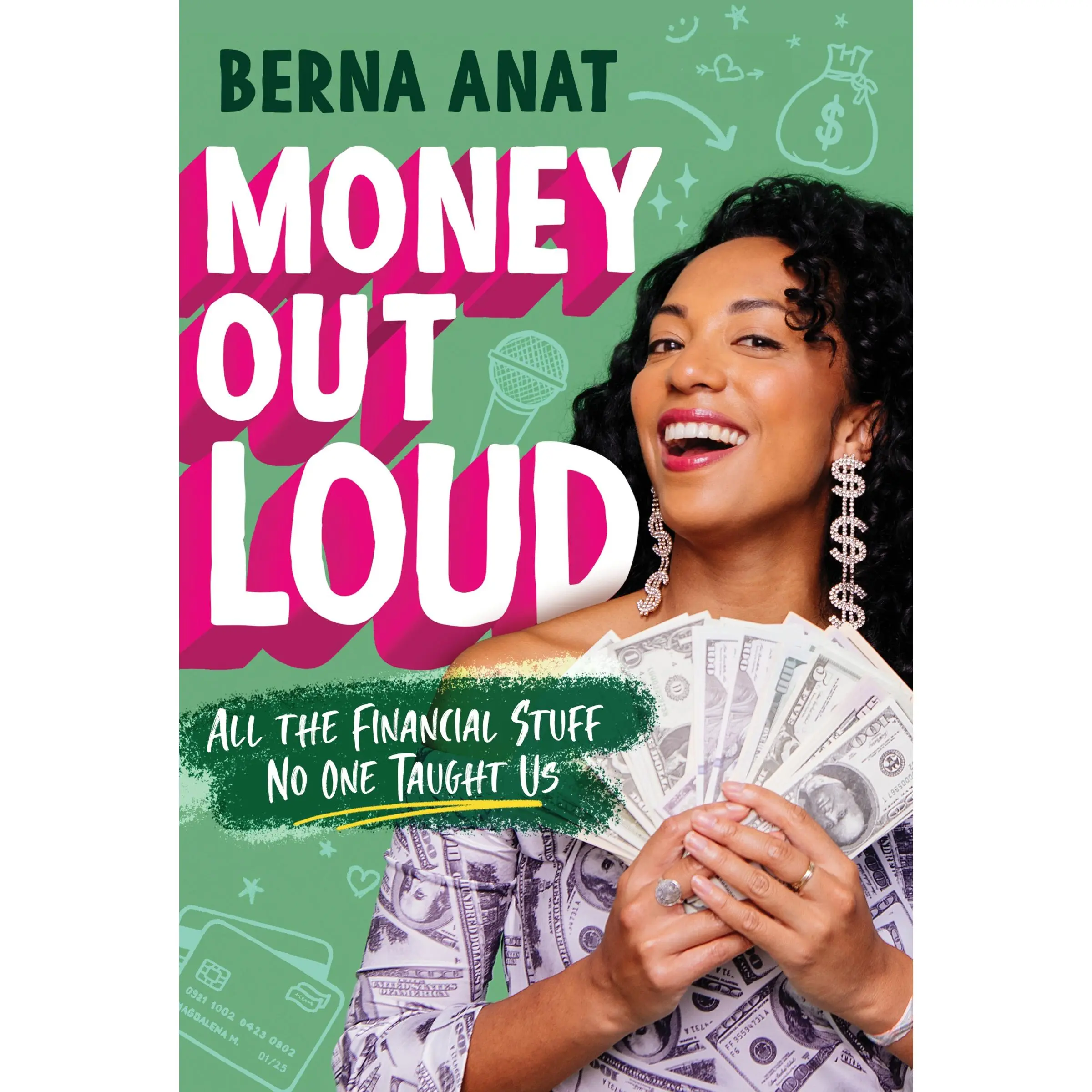 Money Out Loud: All the Financial Stuff No One Taught Us by Berna Anat||Monique Sterling [Paperback Book]