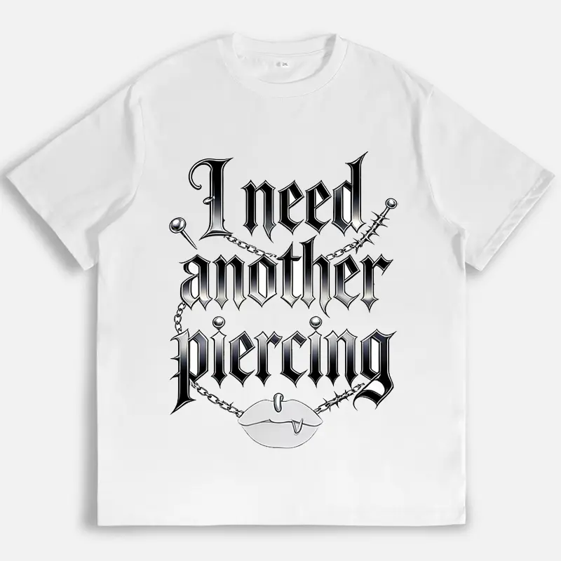 Gothic Piercing Graphic T-Shirt White 'I Need Another Piercing' Edgy Quote Tee Trendy Alternative Streetwear Casual Daily Soft Cotton Short Sleeve Shirt for Piercing Lovers